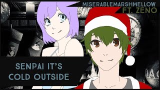 Senpai It’s Cold Outside | Cover - MiserableMarshMellow ft. Zeno