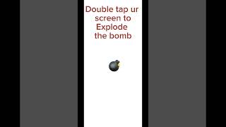 Double Tap To Explode The Bomb 💣