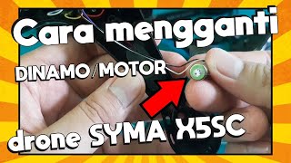 Cara mengganti dinamo drone Syma X5SC dengan mudah