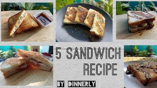 5 मिनट में बनने वाली 5 आसान और झटपट वेज सैंडविच | 5 Easy and Tasty Veg Sandwich Recipes | DINNERLY |