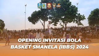 OPENING CEREMONY INVITASI BOLA BASKET SMANELA (IBBS)