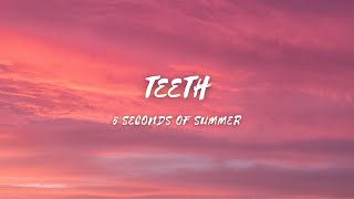 Teeth - Song by - 5 Seconds Of Summer (lyrics & video)