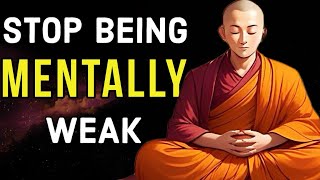 10 Habits That Make You Mentally Weak - Buddhism