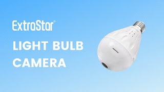 ExtraStar Light Bulb Camera Setup: Keep an Eye on Your Home!