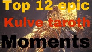 Top 12 epic kulve taroth moments.