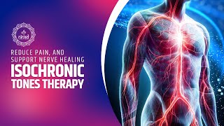 Isochronic Tones Therapy: Reduce Pain, Inflammation, and Support Nerve Healing