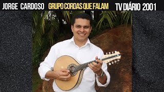 TV DIÁRIO | JORGE CARDOSO | GRUPO CORDAS QUE FALAM