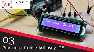 Arduino: Základy 03 | Proměnné, funkce, knihovny, IDE a digitální teploměr