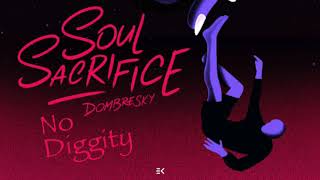 Dombresky vs. Blackstreet & Dr. Dre - Soul Sacrifice vs. No Diggity // EK Mashup