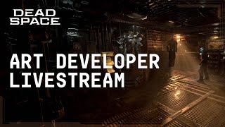 Dead Space | Crafting the Tension | Art Developer Livestream