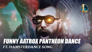 Funny Hamsterdance Ft. Aatrox x Pantheon