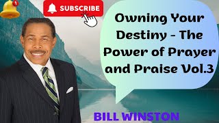 Bill 2023 | Owning Your Destiny   The Power of Prayer and Praise Vol 3 | Happy Slide