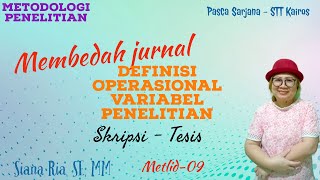 Membedah jurnal mencari definisi operasional variabel dlm pembuatan Skripsi / Tesis? TJ– (Metlid-09)