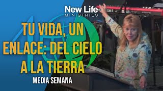 Tu Vida, un Enlace: Del Cielo a la Tierra - Pastora Denise Marth - New Life Ministries (08/07/24)