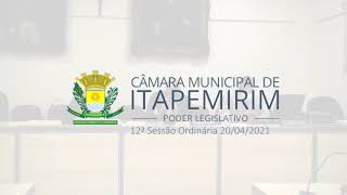 Câmara de Itapemirim - 12ª Sessão Ordinária - 20 de abril/2021.