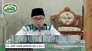 [Live] Ust. ASEP IJUDIN ABDISSALAM, S. Pd. I. - Tausiyah Subuh 27 Ramadhan 1445H (7 Apr-24)