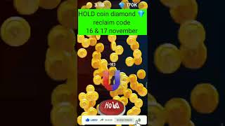 16 november Hold Coin diamond 💎 reclaim today | 16 november  Hold coin diamond reclaim code today