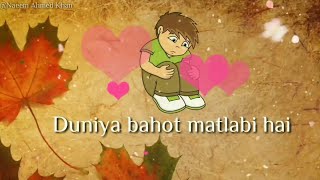 Duniya bahot matlabi hai Tum bas sath nibhate jana Awesome 💕 ||WhatsApp status|| video