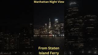 Manhattan Night View From Staten Island Ferry