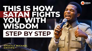 SEE HOW THE DEVIL FIGHTS YOU INTELLIGENTLY | APOSTLE MICHAEL OROKPO