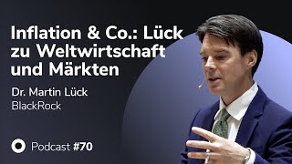 Inflation & Co.: Dr. Martin Lück von BlackRock zu Weltwirtschaft und Märkten | MMM