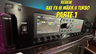 Review Axe Fx III Mark II Turbo Parte 1