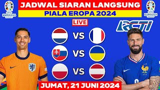 JADWAL SIARAN LANGSUNG EURO 2024 MALAM INI LIVE RCTI - JUMAT 21 JUNI 2024 - BELANDA VS PERANCIS