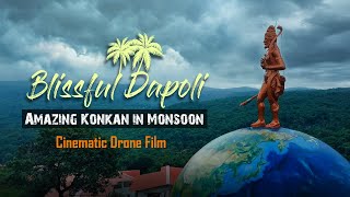 Blissful Dapoli | KONKAN IN MONSOON | Cinematic Drone Film | Ratnagiri Tourism