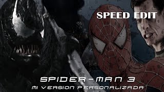 Spider-Man 3 Version Personalizada Speed Edit