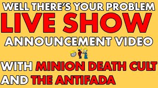 Well There's Your Problem - Minion Death Cult - Antifada LIVE SHOW 9/12