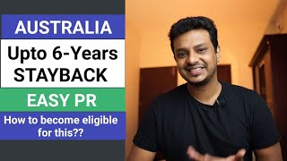 Easy PR and additional Stayback upto 6 years in Australia. How ??