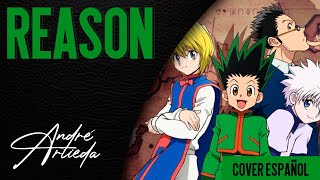 Hunter X Hunter ED 3 | REASON | André - A! (Cover Español Latino)