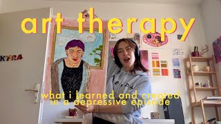 what I learned and made in art therapy