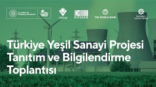 Türkiye Yeşil Sanayi Projesi Tanıtım ve Bilgilendirme Toplantısı