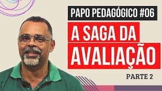 A Saga da Avaliação - Parte 2 - Papo Pedagógico #06 - Professor Júlio Furtado | Sala dos Professores