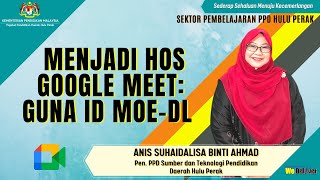 Menjadi Hos Google Meet: Guna ID Moe-DL.