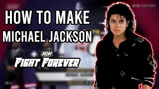 How To Make MICHAEL JACKSON In AEW Fight Forever (CAW Formula)