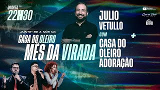 CASA DO OLEIRO  - 20/JULHO - 22:30H  -   PR. JULIO VETULLO   -   CASA DO OLEIRO ADORAÇÃO