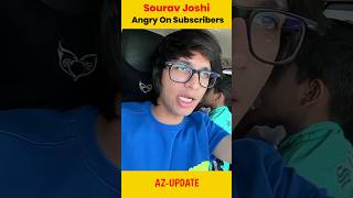 Sourav Joshi Angry 💢😡 On Subscribers #shorts #viral #souravjoshivlogs