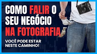 Como falir o seu negócio na fotografia - Você pode estar neste caminho | Omicron Escola Fotografia