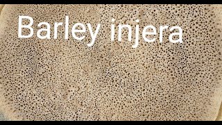 የገብስ እንጀራ በተልባ ለቆዳ ዉበት barley injera Ethiopian food