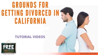 GROUNDS FOR GETTING DIVORCED IN CALIFORNIA - TUTORIAL VIDEO #2 (2021)