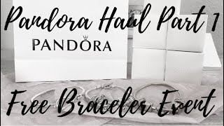 PANDORA Haul Part 1 | Free Bracelet Event