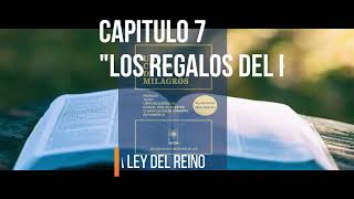 CAPÍTULO 7 "LOS REGALOS DEL REINO"