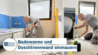 Badewanne und Duschtrennwand einmauern