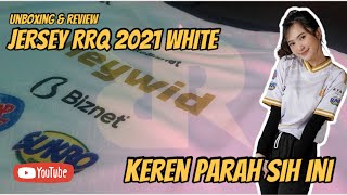 JERSEY RRQ 2021 - WHITE. UNBOXING & REVIEW. RRQ KINGDOM WAJIB PUNYA INI