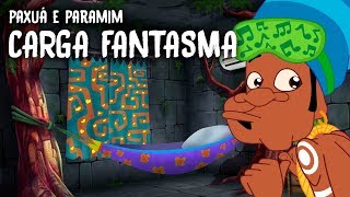 Paxuá e Paramim - Carga Fantasma