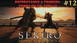 Enfrentando o Pai Coruja de Sekiro Shadows Die Twice #12 #sekiro #soulslike #fromsoftware