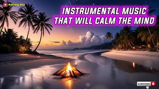 instrumental music relaxing || the beauty and tranquility of the beach at night  #relaxingmusic