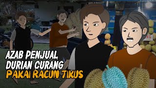 AZAB PENJUAL DURIAN NAKAL PAKAI RACUN TIKUS | SINETRON AZAB ANIMASI